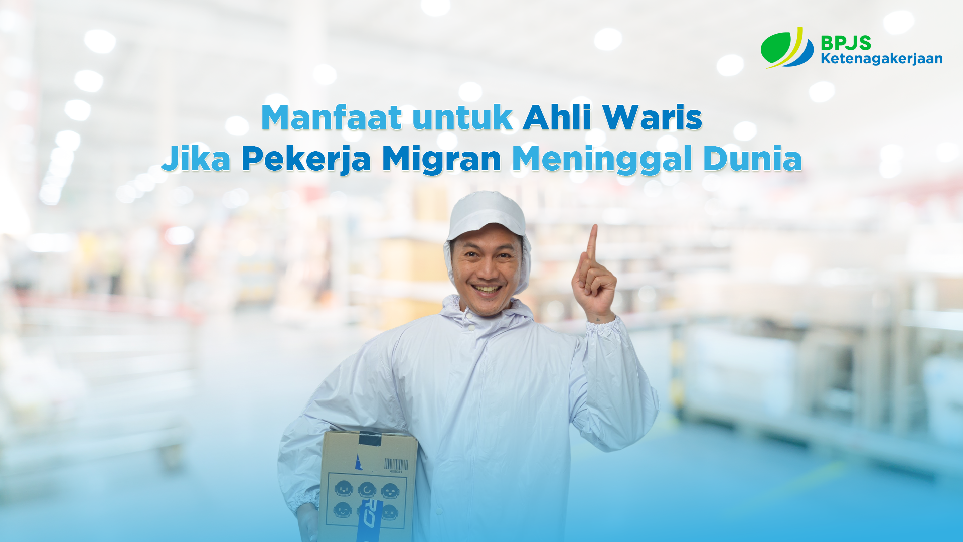 Manfaat untuk Ahli Waris Jika Pekerja Migran Meninggal Dunia